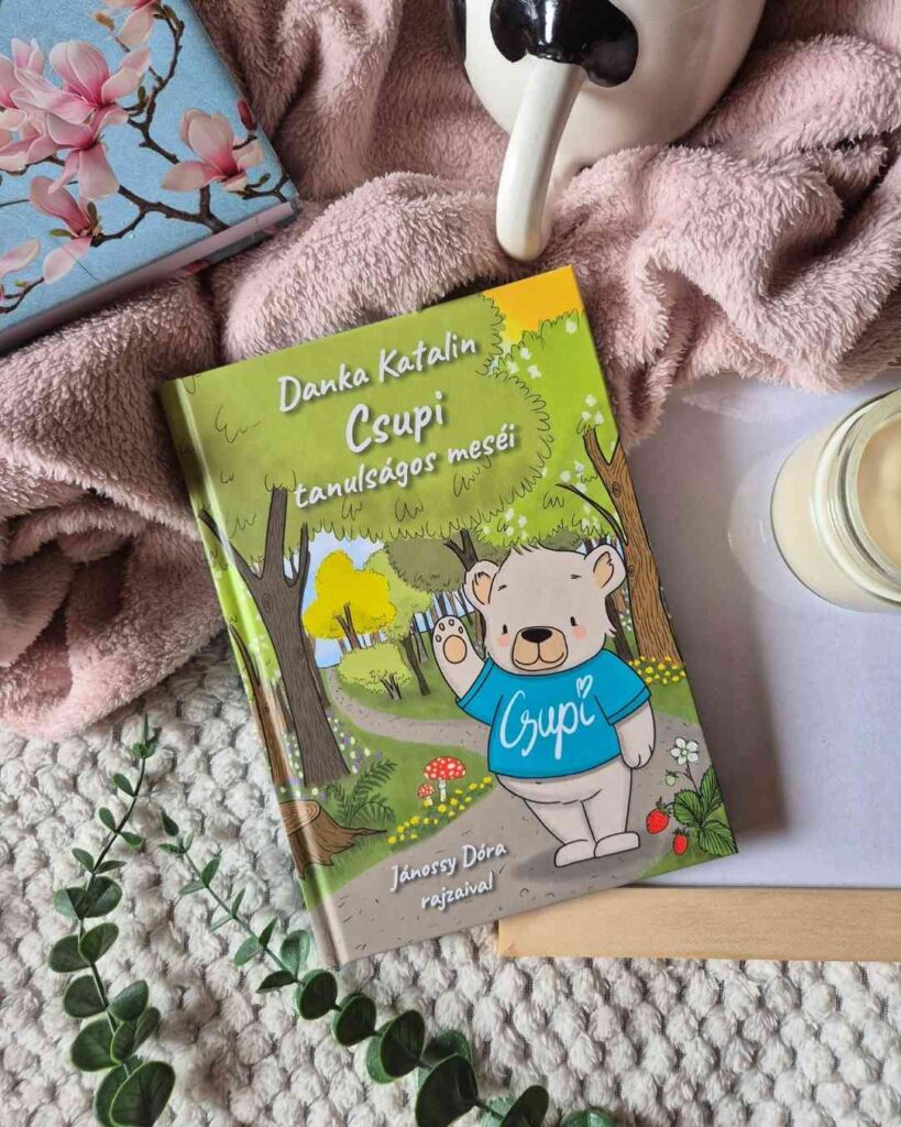 Danka Katalin: Csupi tanulságos meséi 1 Csupi tanulságos meséi