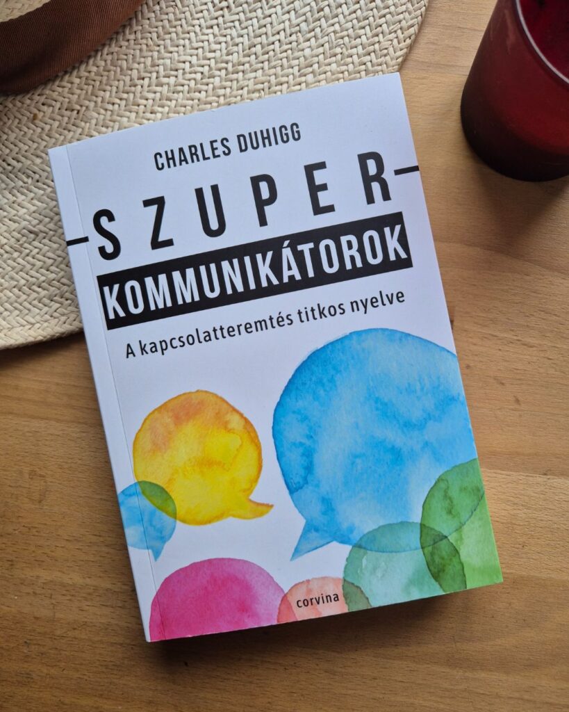 Charles Duhigg: Szuperkommunikátorok 1 33