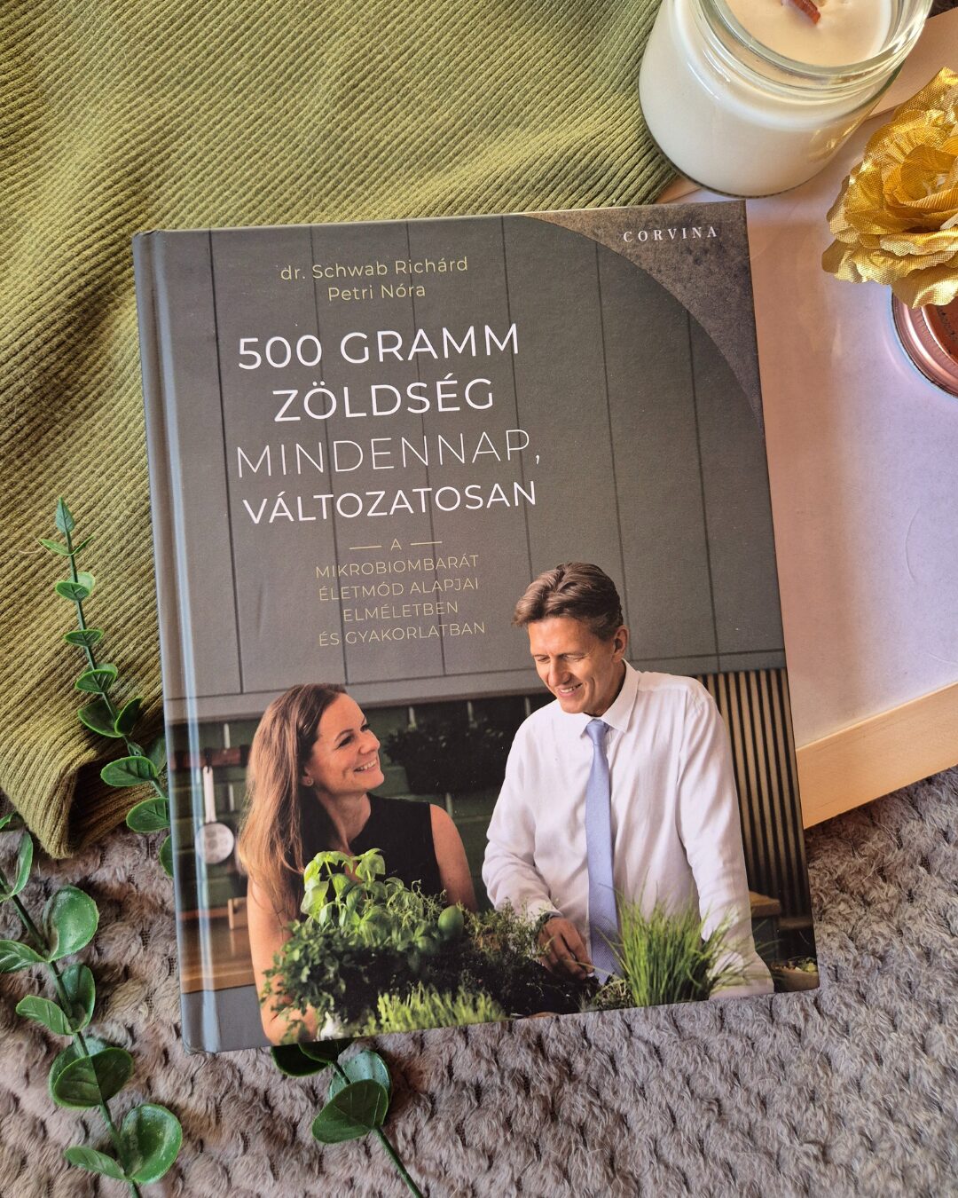 Schwab Richárd · Petri Nóra 500 ​gramm zöldség mindennap, változatosan – 500gramm zoldsef