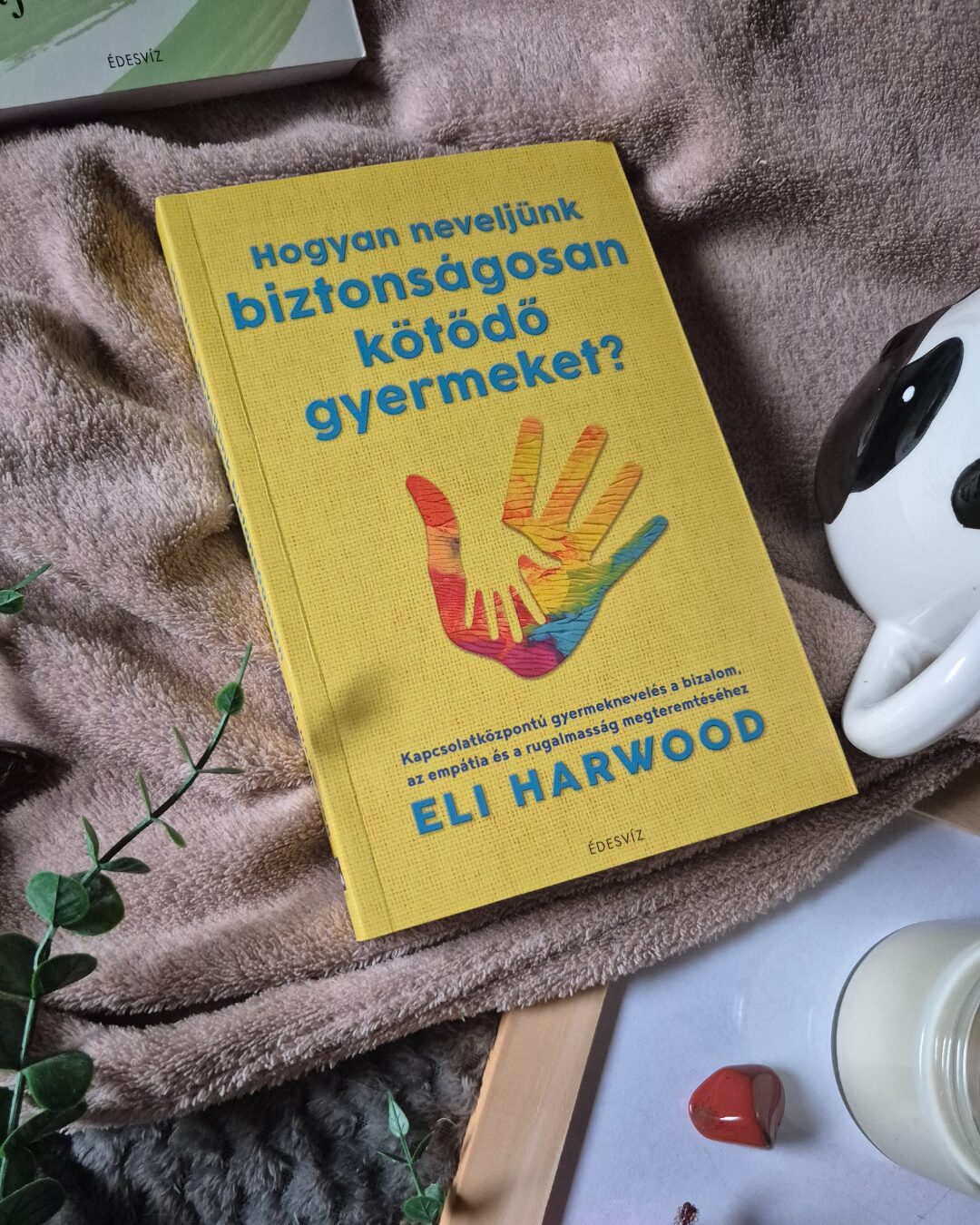 Eli Harwood Hogyan neveljünk biztonságosan kötődő gyermeket? 1 Instagram posztok 46